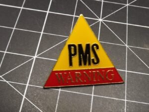 “PMS Warning” Novelty Lapel Pin